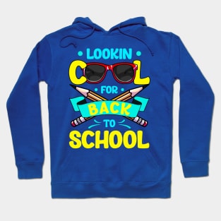 Lookin Cool For Back To School Student Kids Gift Hoodie